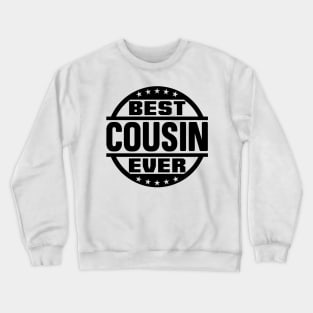 Best Cousin Ever Crewneck Sweatshirt